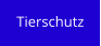 Tierschutz