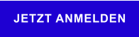 JETZT ANMELDEN