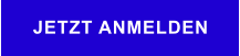 JETZT ANMELDEN