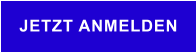 JETZT ANMELDEN