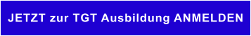 JETZT zur TGT Ausbildung ANMELDEN