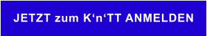 JETZT zum K‘n‘TT ANMELDEN