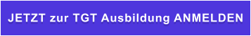 JETZT zur TGT Ausbildung ANMELDEN